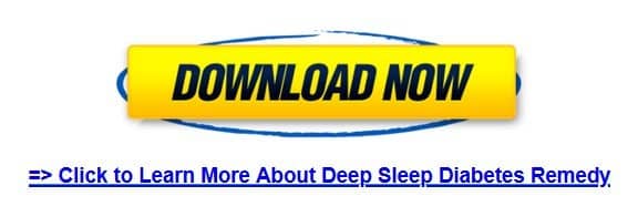 Download Deep Sleep Diabetes Remedy PDF Here