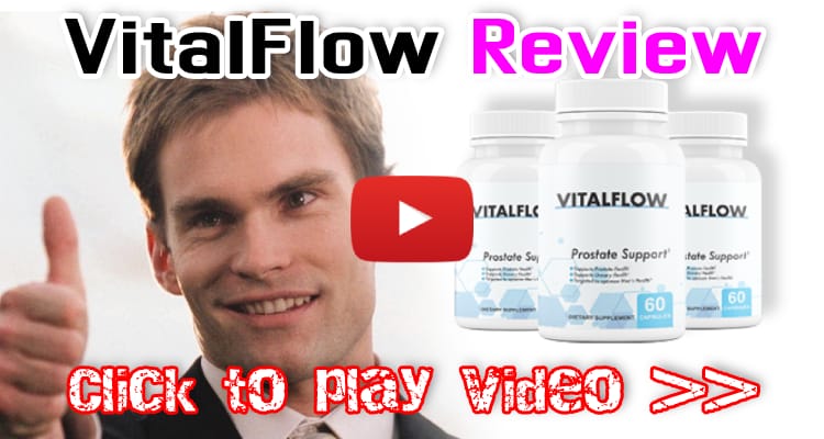 Watch VitalFlow Prostate Supplement Video Here